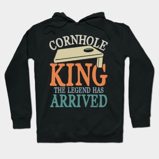 Cornhole King The Legend Has Arrived Hoodie